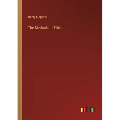 The Methods of Ethics - Paperback