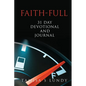 Faith-Full 31 Day Devotional and Journal: Filling up on the Word of God - Paperback