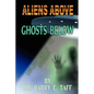 Aliens Above, Ghosts Below: Explorations of the Unkown - Paperback