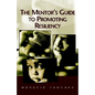 The Mentor's Guide to Promoting Resiliency - Paperback