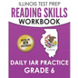ILLINOIS TEST PREP Reading Skills Workbook Daily IAR Practice Grade 6: Preparation for the Illinois Assessment of Readiness ELA/Literacy Tests - Paperback