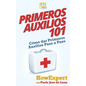 Primeros Auxilios 101: Cómo dar Primeros Auxilios Paso a Paso - Paperback