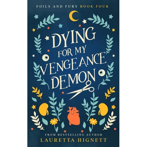 Dying For My Vengeance Demon: A Fun Fast-Paced Urban Fantasy: Foils and Fury Book Four - Paperback