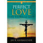 Perfect Love: The Eternal Gift - Paperback