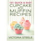 101 Quick & Easy Cupcake and Muffin Recipes - Paperback
