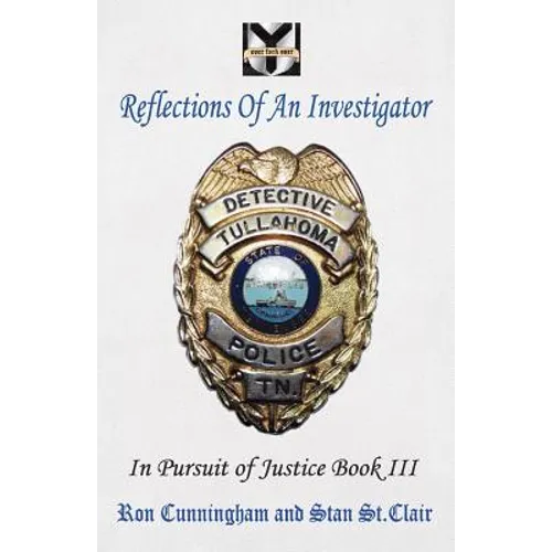 Reflections of an Investigator: In Pursuit of Justice Book III - Paperback