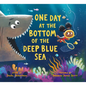 One Day at the Bottom of the Deep Blue Sea - Hardcover