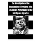 The Investigation of the Assassination of President John F. Kennedy: Performance of the Intelligence Agencies - Paperback