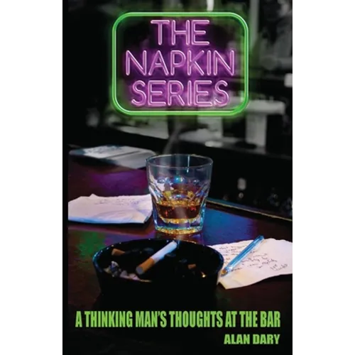 The Napkin Series: A Thinking Man's Thoughts at the Bar - Paperback
