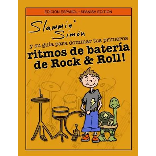 Slammin' Simón y su guía para dominar tus primeros ritmos de batería de Rock & Roll! - Paperback