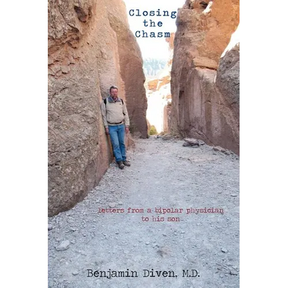 Closing the Chasm: Letters from a Bipolar Physician to His Son - Paperback