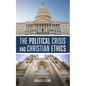 The Political Crisis and Christian Ethics - Hardcover