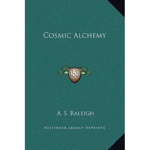 Cosmic Alchemy - Hardcover