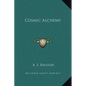 Cosmic Alchemy - Hardcover