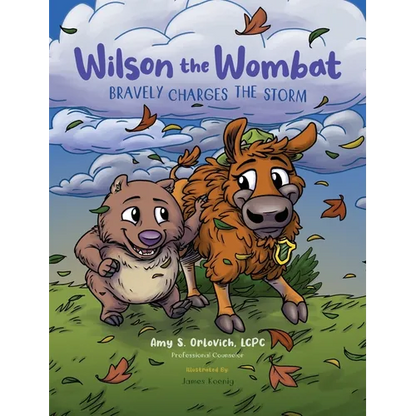Wilson the Wombat Bravely Charges The Storm: In this SEL children's book series, Wilson travels to Yellowstone and meets a bison, afraid to move to a - Hardcover
