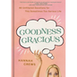 Goodness Gracious - Hardcover