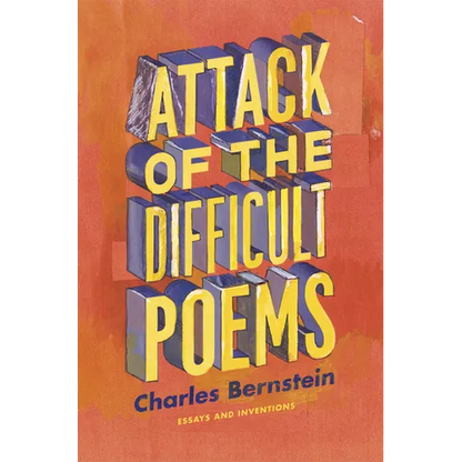 Attack of the Difficult Poems: Essays and Inventions - Paperback