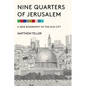 Nine Quarters of Jerusalem: A New Biography of the Old City - Hardcover