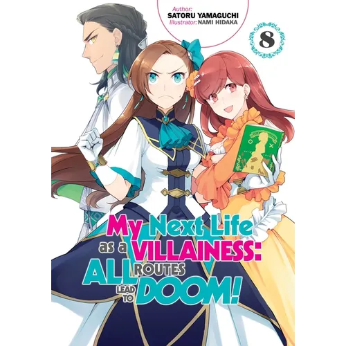 My Next Life as a Villainess: All Routes Lead to Doom! Volume 8 (Light Novel): Volume 8 - Paperback