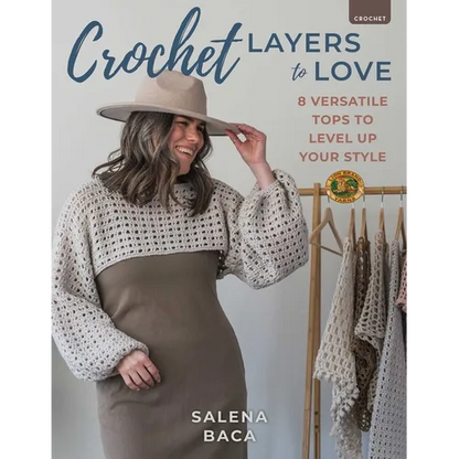 Crochet Layers to Love: 8 Versatile Tops to Level Up Your Style - Paperback