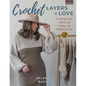 Crochet Layers to Love: 8 Versatile Tops to Level Up Your Style - Paperback