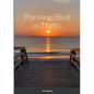 Running Blind in Traffic - Paperback