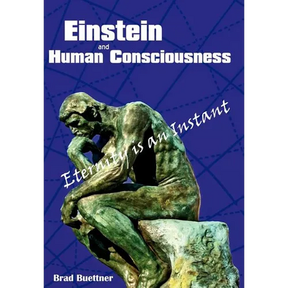 Einstein and Human Consciousness: Eternity Is an Instant - Hardcover