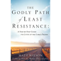 The Godly Path of Least Resistance - Paperback