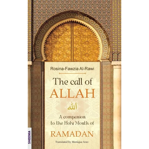 The call of ALLAH: A companion to the Holy Month of RAMADAN - Hardcover