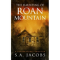 The Haunting of Roan Mountain - Paperback