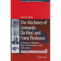 The Machines of Leonardo Da Vinci and Franz Reuleaux: Kinematics of Machines from the Renaissance to the 20th Century - Hardcover