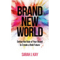 Brand New World: Define the Role of Your Brand to Create a Bold Future - Paperback