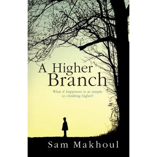 A Higher Branch: What if happiness is as simple as climbing higher? - Paperback