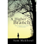 A Higher Branch: What if happiness is as simple as climbing higher? - Paperback