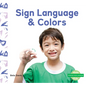 Sign Language & Colors - Library Binding