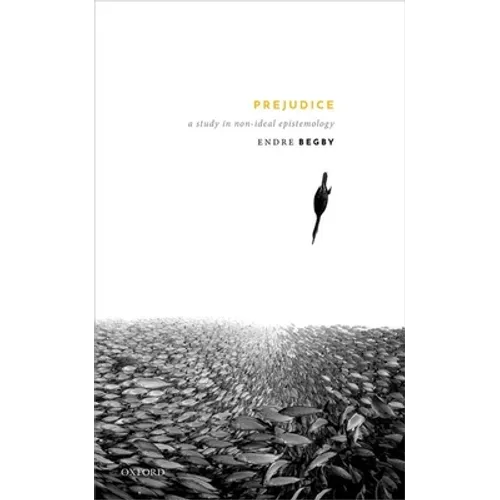 Prejudice: A Study in Non-Ideal Epistemology - Hardcover