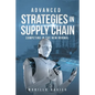 Advanced Strategies in Supply Chain: Competing in the New Normal - Paperback