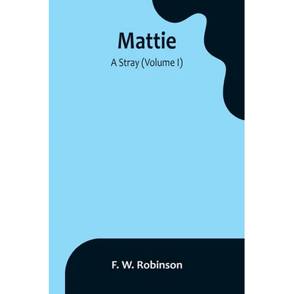 Mattie: -A Stray (Volume I) - Paperback
