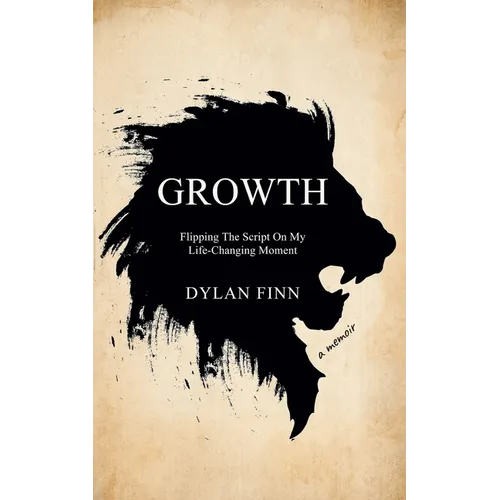 Growth: Flipping the Script on My Life-Changing Moment - Paperback