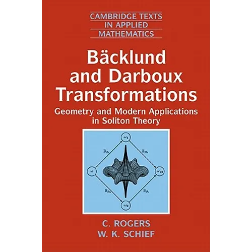Bäcklund and Darboux Transformations: Geometry and Modern Applications in Soliton Theory - Paperback