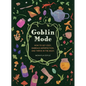 Goblin Mode: How to Get Cozy, Embrace Imperfection, and Thrive in the Muck - Hardcover