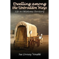 Dwelling among the Untrodden Ways: Life in Oklahoma Territory - Paperback