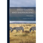 Sheep Raising and Shepherding: a Handbook of Sheep Farming - Paperback