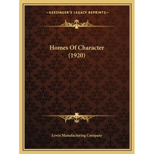 Homes Of Character (1920) - Paperback