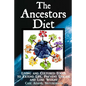 The Ancestors Diet: Living and Cultured Foods to Extend Life, Prevent Disease and Lose Weight - Paperback