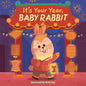 It's Your Year, Baby Rabbit - Board Book