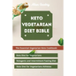 Keto Vegetarian Diet Bible: The Essential Vegetarian Keto Cookbook: Keto Diet for Vegetarians, Ketogenic and Intermittent Fasting Diet, Keto Diet for - Paperback