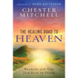 The Healing Road To Heaven: Walking with God from Pain to Peace - Paperback