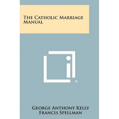 The Catholic Marriage Manual - Paperback