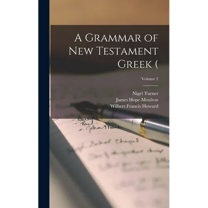 A Grammar of New Testament Greek (; Volume 2 - Hardcover
